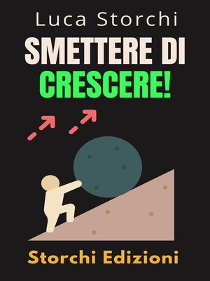 cover image of Smettere Di Crescere!--Comprendi La Differenza Tra Arrendersi E Fallire